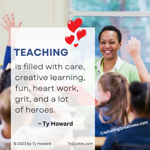 Ty Howard Quote for Teachers, Educators, Teaching Professionals
