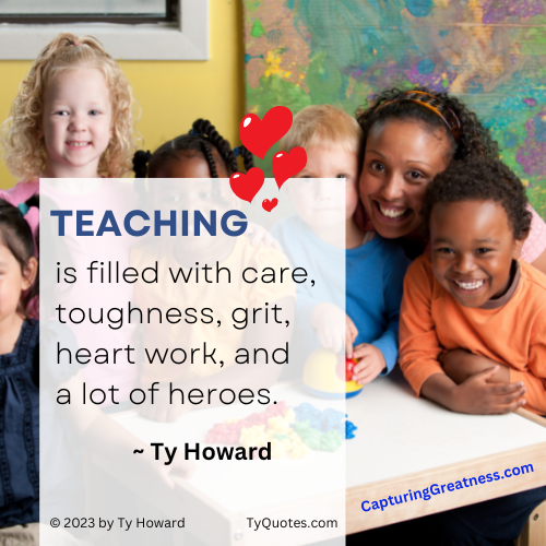 Ty Howard Quote for Educators, Education, Teachers